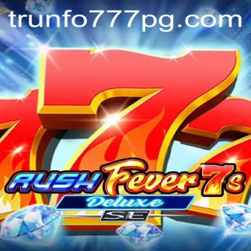 Descubra a Emoção de RushFever7sDeluxeSE no Trunfo777.com